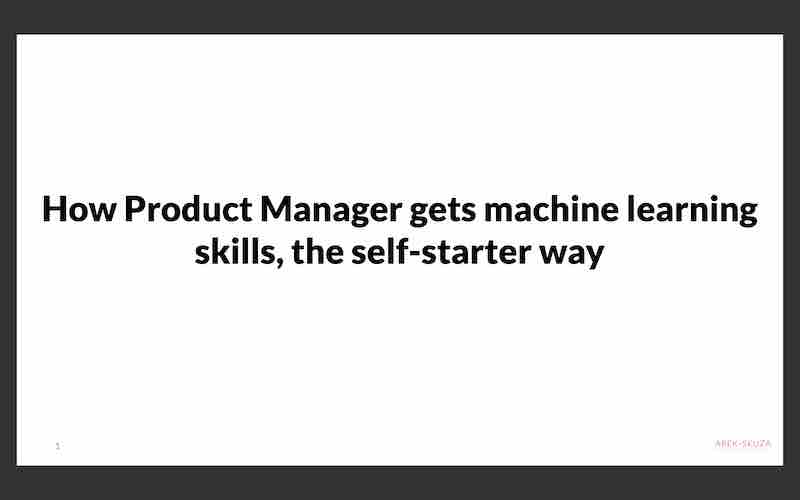 How product managers can get Machine Learning skills in the self starter way